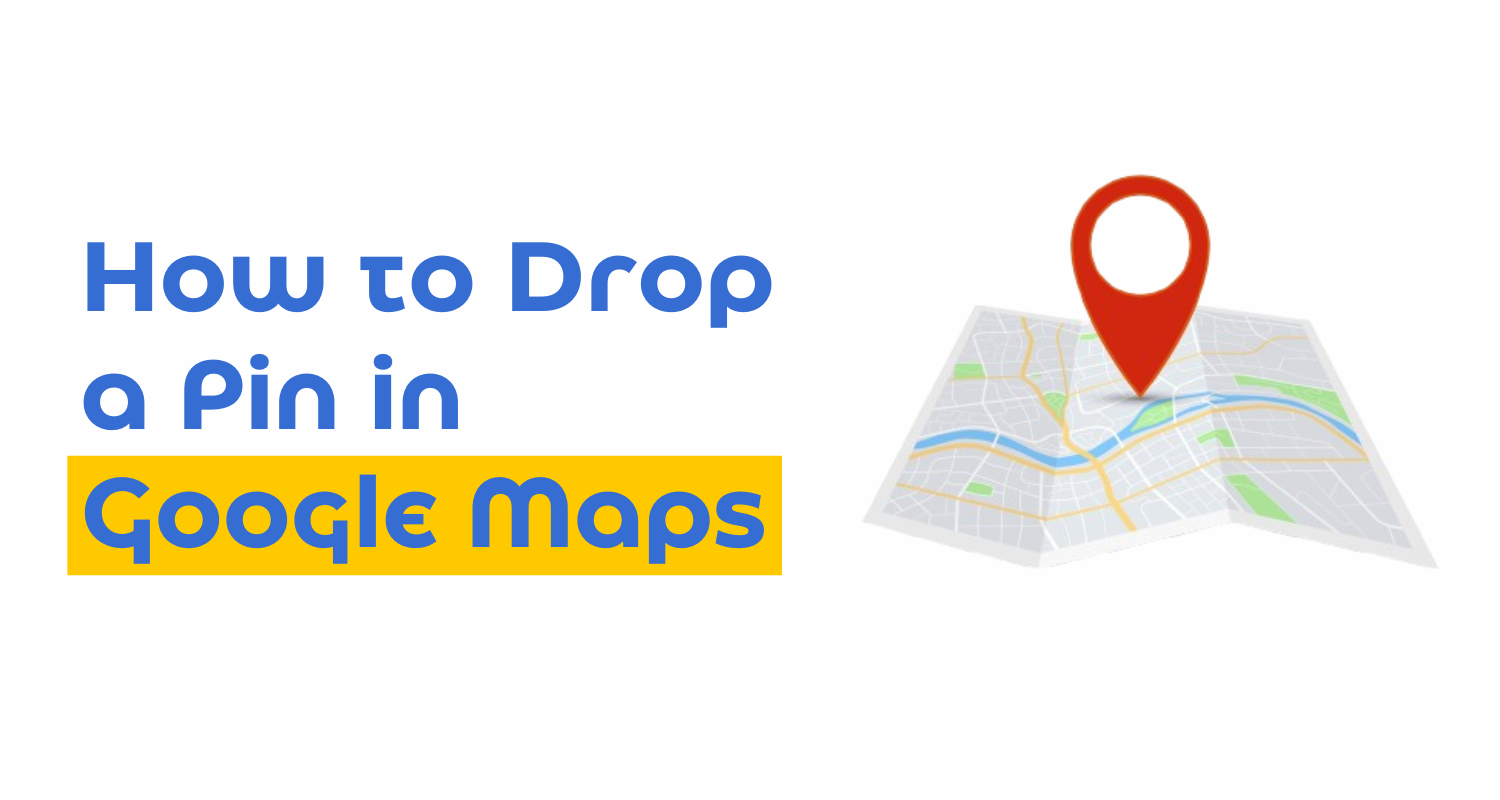 How to Drop a Pin in Google Maps (Desktop & Mobile) 1 How to Drop a Pin in Google Maps